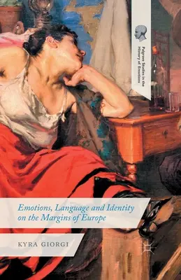 Emoții, limbă și identitate la marginile Europei - Emotions, Language and Identity on the Margins of Europe