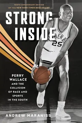 Strong Inside: Perry Wallace și coliziunea dintre rasă și sport în sud - Strong Inside: Perry Wallace and the Collision of Race and Sports in the South