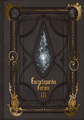 Enciclopedia Eorzea lumea lui Final Fantasy XIV volumul III - Encyclopaedia Eorzea the World of Final Fantasy XIV Volume III