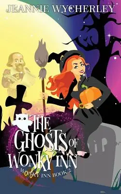 Fantomele de la Wonky Inn: Wonky Inn Cartea 2 - The Ghosts of Wonky Inn: Wonky Inn Book 2