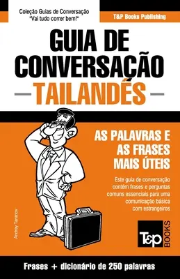 Guia de Conversao - Tailands - as palavras e as frases mais teis: Ghid de conversație și dicționar de 250 de cuvinte - Guia de Conversao - Tailands - as palavras e as frases mais teis: Guia de conversao e dicionrio de 250 palavras