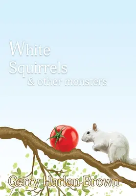 Veverițele albe: și alți monștri - White Squirrels: & Other Monsters