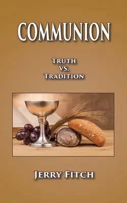 Comuniunea: Adevăr vs. Tradiție - Communion: Truth vs. Tradition