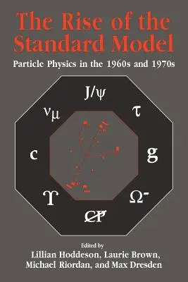 Ascensiunea modelului standard: O istorie a fizicii particulelor din 1964 până în 1979 - The Rise of the Standard Model: A History of Particle Physics from 1964 to 1979