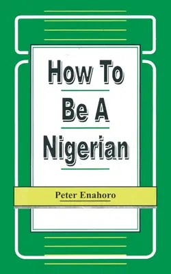 Cum să fii un nigerian - How to be a Nigerian