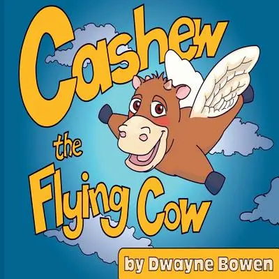 Cashew, vaca zburătoare - Cashew the Flying Cow