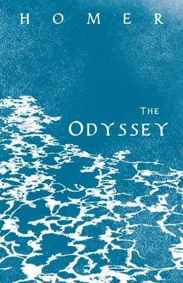 Odiseea: Epopeea greacă a lui Homer cu scrieri selectate - The Odyssey: Homer's Greek Epic with Selected Writings