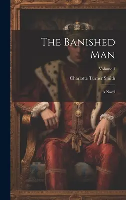 The Banished Man: Un roman; Volumul 3 - The Banished Man: A Novel; Volume 3
