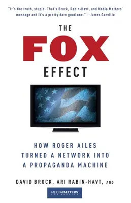 Efectul Fox: Cum a transformat Roger Ailes o rețea într-o mașină de propagandă - The Fox Effect: How Roger Ailes Turned a Network into a Propaganda Machine