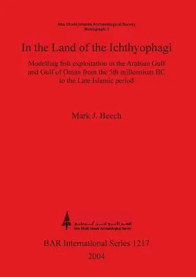 În țara Ichthyophagi: Modelarea exploatării peștilor în Golful Arabiei și Golful Oman din mileniul V î.Hr. până în perioada islamică târzie - In the land of the Ichthyophagi: Modelling fish exploitation in the Arabian Gulf and Gulf of Oman from the 5th millennium BC to the Late Islamic perio