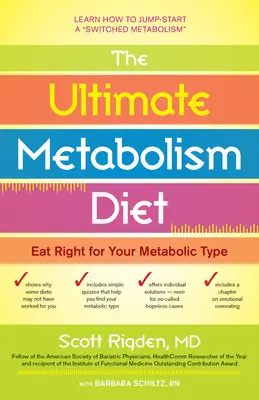 The Ultimate Metabolism Diet: Mănâncă corect pentru tipul tău metabolic - The Ultimate Metabolism Diet: Eat Right for Your Metabolic Type