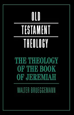 Teologia cărții Ieremia - The Theology of the Book of Jeremiah