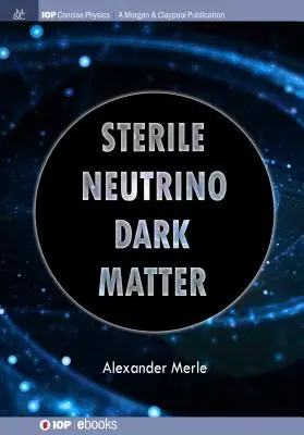 Neutrinii sterili Materia întunecată - Sterile Neutrino Dark Matter