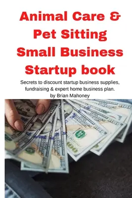 Animal Care & Pet Sitting Small Business Startup carte - Animal Care & Pet Sitting Small Business Startup book