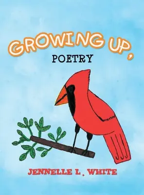 Crescând, poezie - Growing Up, Poetry