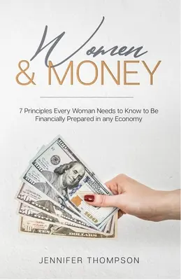 Femeile și banii. 7 principii pe care fiecare femeie trebuie să le cunoască pentru a fi pregătită financiar în orice economie - Women and Money.: 7 Principles Every Woman Needs to Know to Be Financially Prepared in Any Economy