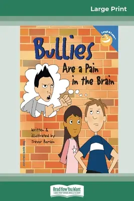 Bătăușii sunt o pacoste pentru creier (ediție mare de 16 pct.) - Bullies Are a Pain in the Brain (16pt Large Print Edition)