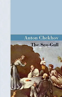 Pescărușul (The Sea-Gull) - The Sea-Gull