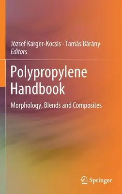 Manual de polipropilenă: Morfologie, amestecuri și compozite - Polypropylene Handbook: Morphology, Blends and Composites