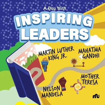 O zi cu lideri inspirați: Nelson Mandela, Gandhi, Martin Luther King Jr. și Maica Tereza - A Day With Inspiring Leaders: Nelson Mandela, Gandhi, Martin Luther King, Jr. and Mother Teresa