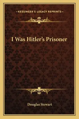 Am fost prizonierul lui Hitler - I Was Hitler's Prisoner