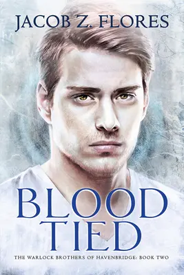 Blood Tied: Volumul 2 - Blood Tied: Volume 2