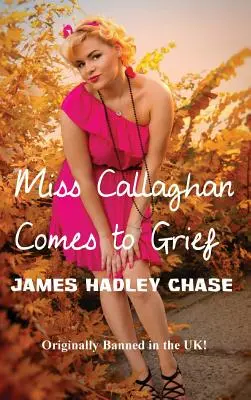 Domnișoara Callaghan vine la durere - Miss Callaghan Comes to Grief
