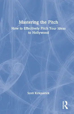 Mastering the Pitch: Cum să vă prezentați eficient ideile la Hollywood - Mastering the Pitch: How to Effectively Pitch Your Ideas to Hollywood