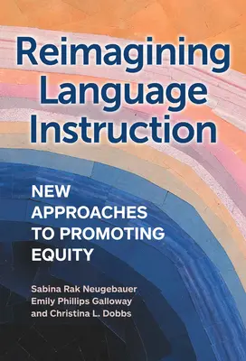 Reimaginarea instruirii lingvistice: Noi abordări pentru promovarea echității - Reimagining Language Instruction: New Approaches to Promoting Equity
