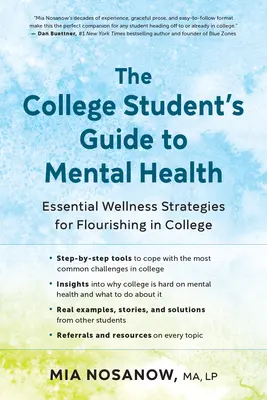The College Student's Guide to Mental Health: Strategii esențiale de bunăstare pentru înflorirea în colegiu - The College Student's Guide to Mental Health: Essential Wellness Strategies for Flourishing in College