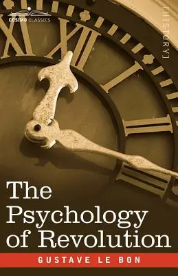 Psihologia revoluției - The Psychology of Revolution
