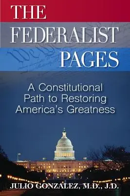 Pagini federaliste: O cale constituțională de a restabili măreția Americii - The Federalist Pages: A Constitutional Path to Restoring America's Greatness