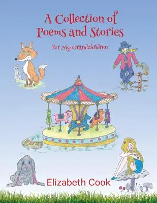 O colecție de poezii și povestiri pentru nepoții mei - A Collection of Poems and Stories for My Grandchildren