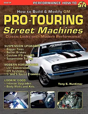 Cum să construiești mașini de stradă GM Pro-Touring - How to Build GM Pro-Touring Street Machines
