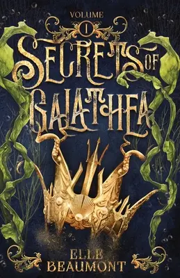 Secretele lui Galathea Volumul 1 - Secrets of Galathea Volume 1