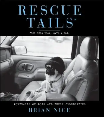 Rescue Tails: Portrete de câini și celebritățile lor - Rescue Tails: Portraits of Dogs and Their Celebrities