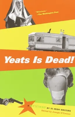Yeats este mort! Un mister de 15 scriitori irlandezi - Yeats Is Dead!: A Mystery by 15 Irish Writers