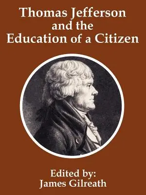 Thomas Jefferson și educația unui cetățean - Thomas Jefferson and the Education of a Citizen