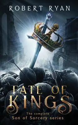 Fate of Kings: Trilogia completă Son of Sorcery - Fate of Kings: The Complete Son of Sorcery Trilogy