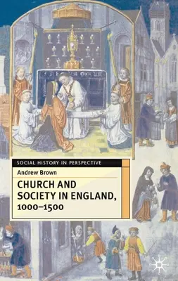 Biserica și societatea în Anglia 1000-1500 - Church and Society in England 1000-1500