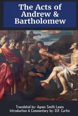 Faptele lui Andrei și Bartholomeu - The Acts of Andrew & Bartholomew