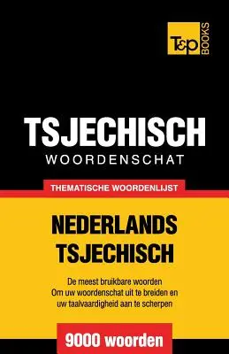 Conversație tematică de cuvinte Nederlands-Tsjechisch - 9000 de cuvinte - Thematische woordenschat Nederlands-Tsjechisch - 9000 woorden