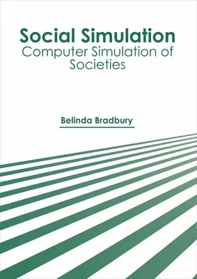 Simulare socială: Simularea pe calculator a societăților - Social Simulation: Computer Simulation of Societies