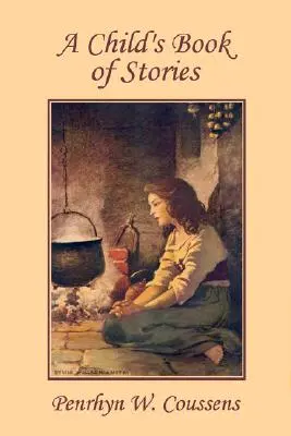 O carte de povești pentru copii (Clasicii de ieri) - A Child's Book of Stories (Yesterday's Classics)