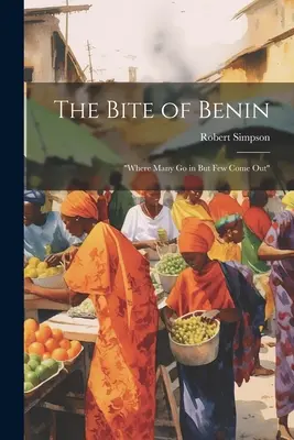 The Bite of Benin: Unde mulți intră, dar puțini ies