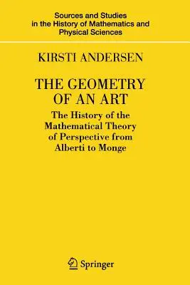 Geometria unei arte: Istoria teoriei matematice a perspectivei de la Alberti la Monge - The Geometry of an Art: The History of the Mathematical Theory of Perspective from Alberti to Monge