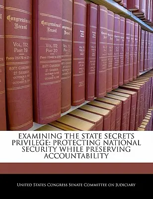 Examinarea privilegiului secretului de stat: Protejarea securității naționale și, în același timp, prezervarea responsabilității - Examining the State Secrets Privilege: Protecting National Security While Preserving Accountability