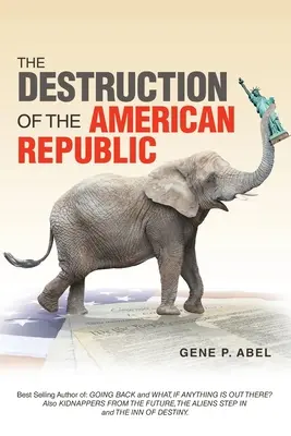 Distrugerea Republicii Americane - The Destruction of the American Republic