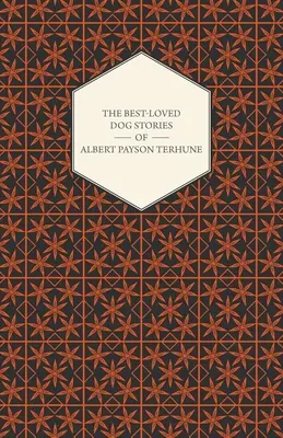 Cele mai iubite povești cu câini ale lui Albert Payson Terhune - The Best-Loved Dog Stories of Albert Payson Terhune
