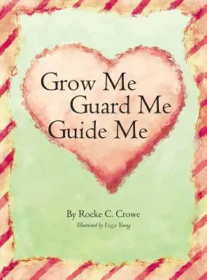 Crește-mă, păzește-mă, ghidează-mă - Grow Me, Guard Me, Guide Me